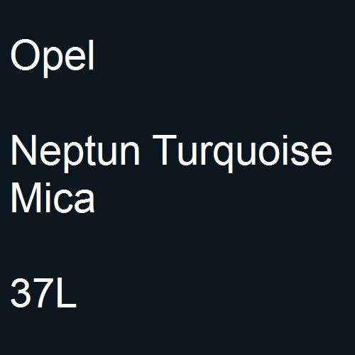 Opel, Neptun Turquoise Mica, 37L.